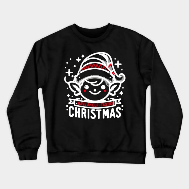 Have an Elf-tastic Christmas Crewneck Sweatshirt by Francois Ringuette